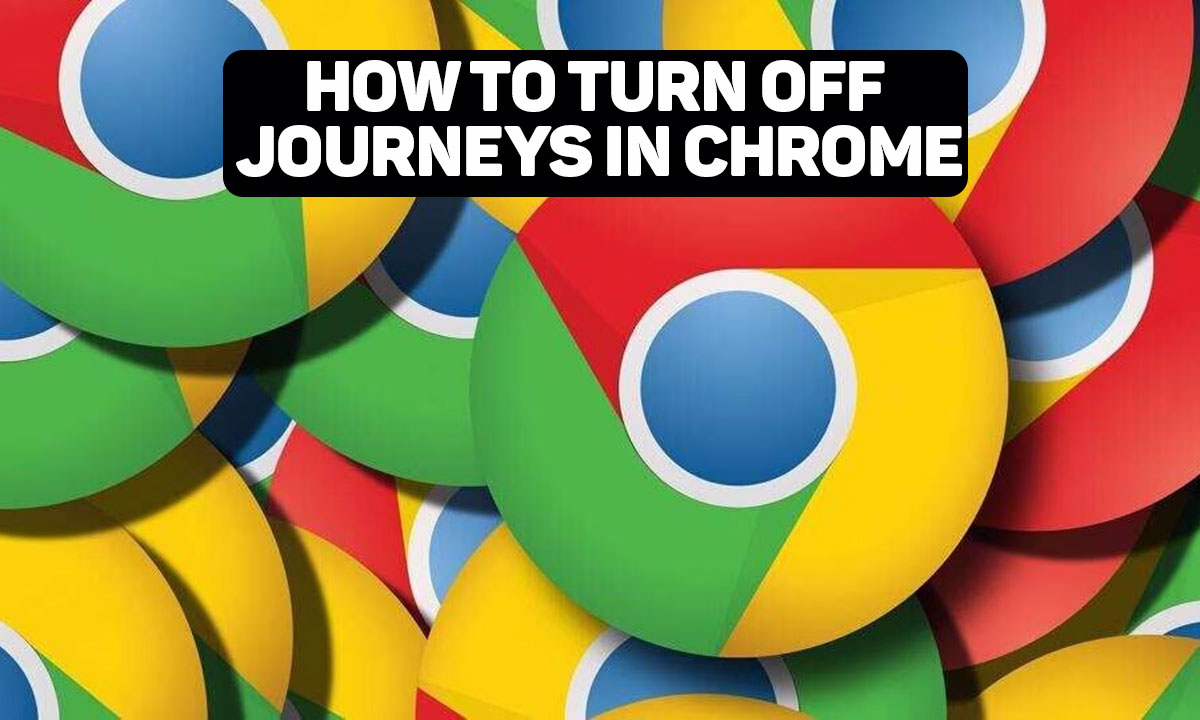 how to turn off journeys in chrome